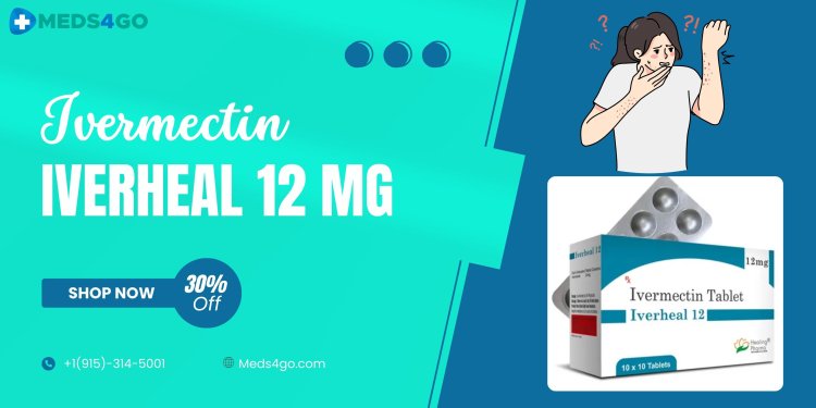 Ivermectin 12mg: The Best Treatment for Intestinal Parasites