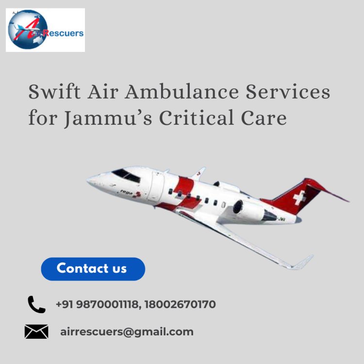 Swift Air Ambulance Services for Jammu’s Critical Care